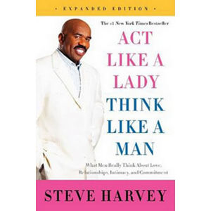 Act Like a Lady, Think Like a Man - Harvey Steve
