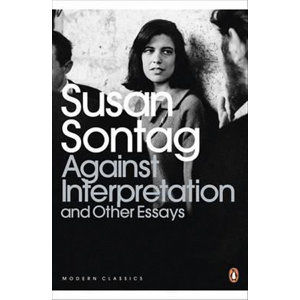 Against Interpretation and Other Essays - Sontag Susan