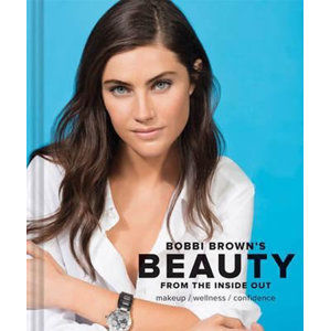 Bobbi Brown´s Beauty from the Inside Out - Brown Bobbi