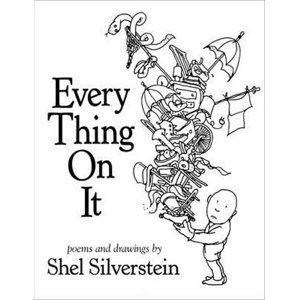 Every Thing on It - Silverstein Shel