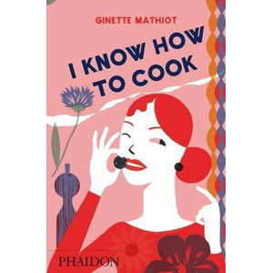 I Know How To Cook - Mathiot Ginette