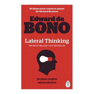 Lateral Thinking - A Textbook of Creativity - Bono Edward de