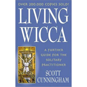 Living Wicca - Cunningham Scott