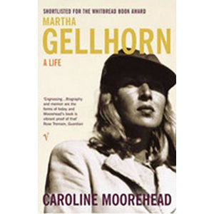 Martha Gellhorn - A Life - Moorehead Caroline
