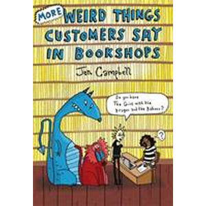 More Weird Things Customers Say in Bookshops - Campbell Jen