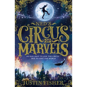 Ned´s Circus of Marvels - Fisher Justin