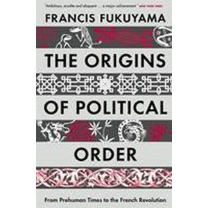 Origins of Political Order - Fukuyama Francis