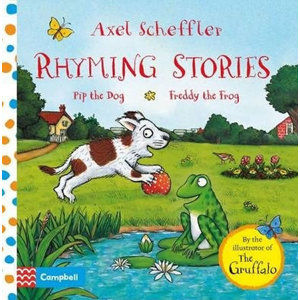 Rhyming Stories: Pip the Dog and Freddy the Frog - Scheffler Axel