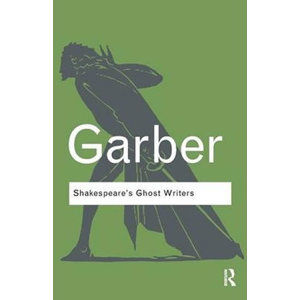 Shakespeare´s Ghost Writers - Garber Marjorie