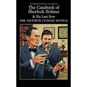The Casebook of Sherlock Holmes & His Last Bow - Doyle Arthur Conan