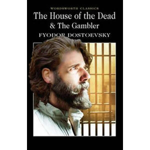 The House of the Dead/The Gambler - Dostojevskij Fjodor Michajlovič