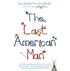 The Last American Man - Gilbert Elizabeth