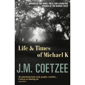 The Life and Times of Michael K - Coetzee John Maxwell