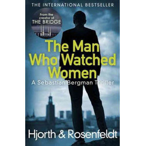 The Man Who Watched Women - Hjorth Michael, Rosenfeldt Hans,
