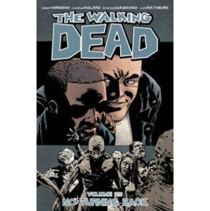 The Walking Dead: No Turning Back Volume 25 - Kirkman Robert, Adlard Charlie, Rathburn Cliff