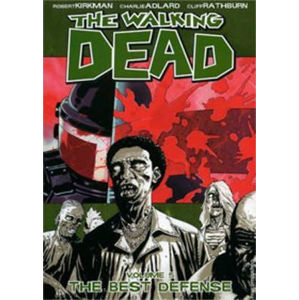 The Walking Dead: The Best Defense Volume 5 - Kirkman Robert, Adlard Charlie, Rathburn Cliff