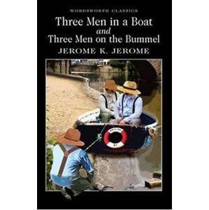 Three Men in a Boat &amp; Three Men on a Bummel - Jerome Jerome Klapka