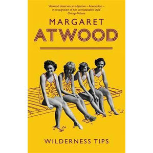 Wilderness Tips - Atwood Margaret