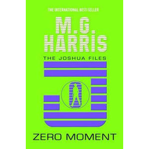 The Joshua Files Zero Moment - Harris M. G.