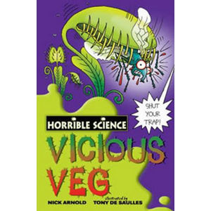 Vicious Veg - Horrible science - Arnold Nick