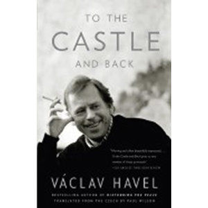 To the Castle and Back - Havel Václav