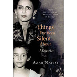 Things I´ve Been Silent About - Nafisi Azar