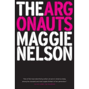 The Argonauts - Nelson Maggie