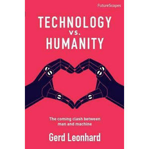 Technology vs. Humanity - Leonhard Gerd