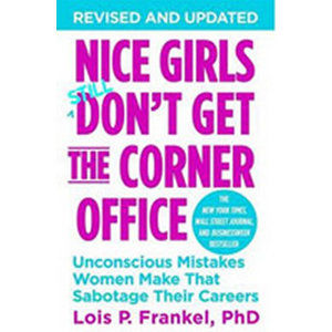 Nice Girls Don´t Get the Corner Office - Frankel Lois P.