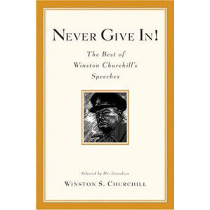 Never Give In! - Churchill Winston