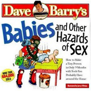 Babies and Other Hazards of Sex - Barry Dave