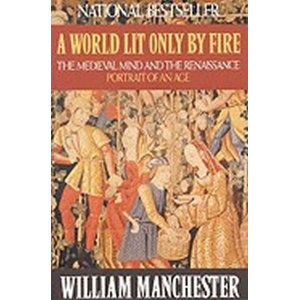 A World Lit Only by Fire - Manchester William