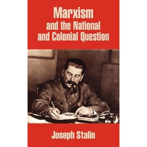 Marxism and the National and Colonial Question - Stalin Joseph