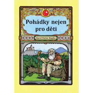 Pohádky nejen pro děti - Kupka Karel Václav