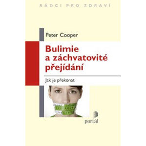 Bulimie a záchvatovité přejídání - Cooper Peter J.