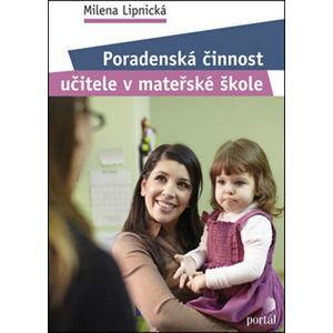 Poradenská činnost učitele v mateřské škole - Lipnická Milena
