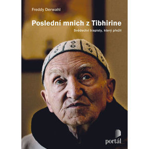 Poslední mnich z Tibhirine - Derwahl Freddy