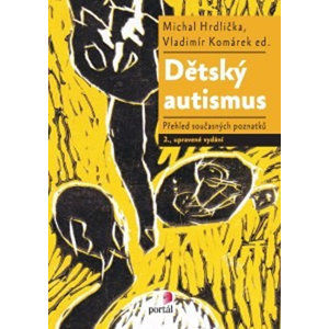 Dětský autismus - Přehled současných poznatků - Hrdlička Michal