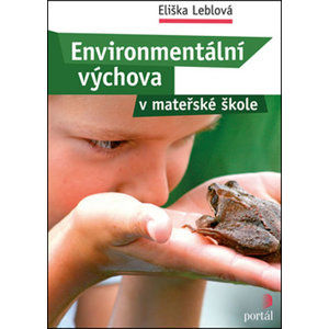 Environmentální výchova v mateřské škole - Leblová Eliška