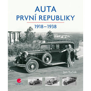 Auta první republiky 1918-1938 - Tuček Jan
