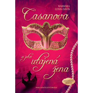 Casanova a jeho utajená žena - Lynn-Davisová Barbara