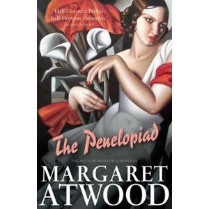 The Penelopiad : The Myth of Penelope and Odysseus - Atwood Margaret