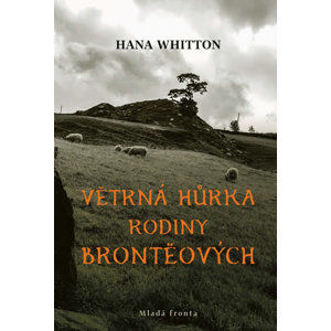 Větrná hůrka rodiny Brontëových - Whitton Hana