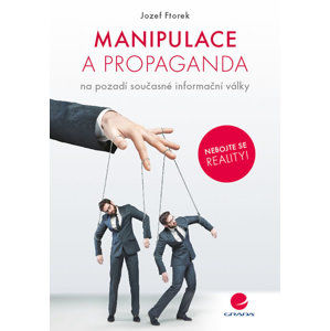 Manipulace a propaganda na pozadí současné informační války - Ftorek Jozef