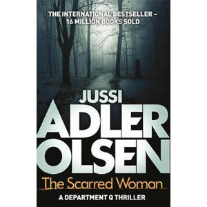 The Scarred Woman : Department Q 7 - Adler-Olsen Jussi