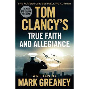 Tom Clancy´s True Faith and Allegiance - Greaney Mark