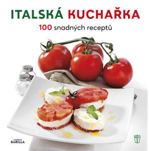 Italská kuchařka - 100 snadných receptů - neuveden
