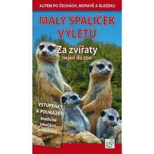 Malý špalíček výletů - Za zvířaty nejen do zoo - Autem po Čechách, Moravě a Slezsku - Soukup Vladimír, David Petr