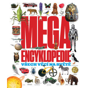 Megaencyklopedie všech věcí na světě - kolektiv autorů