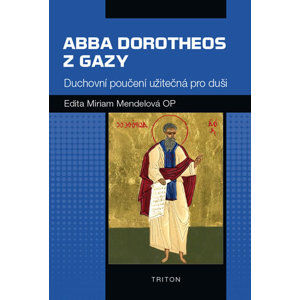 Abba Dorotheos z Gazy - Mendelová Edita Miriam